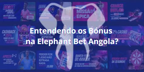 elephant bet angofoot|Elephant Bet Angola.